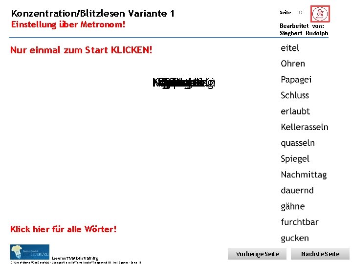 Übungsart: Konzentration/Blitzlesen Variante 1 Seite: Einstellung über Metronom! 15 Bearbeitet von: Siegbert Rudolph Nur