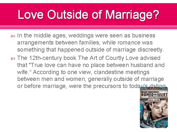 Love Outside of Marriage? In the middle ages, weddings were seen as business arrangements