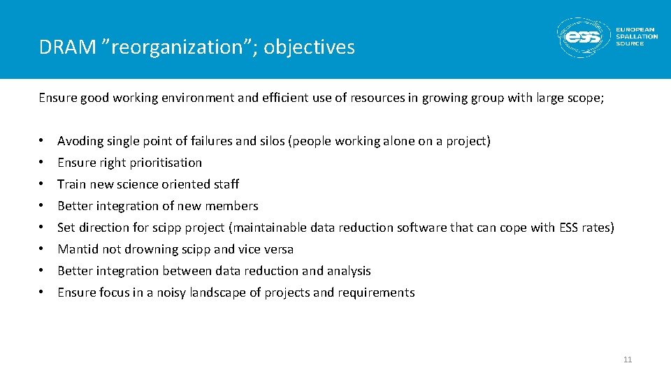 DRAM ”reorganization”; objectives Ensure good working environment and efficient use of resources in growing