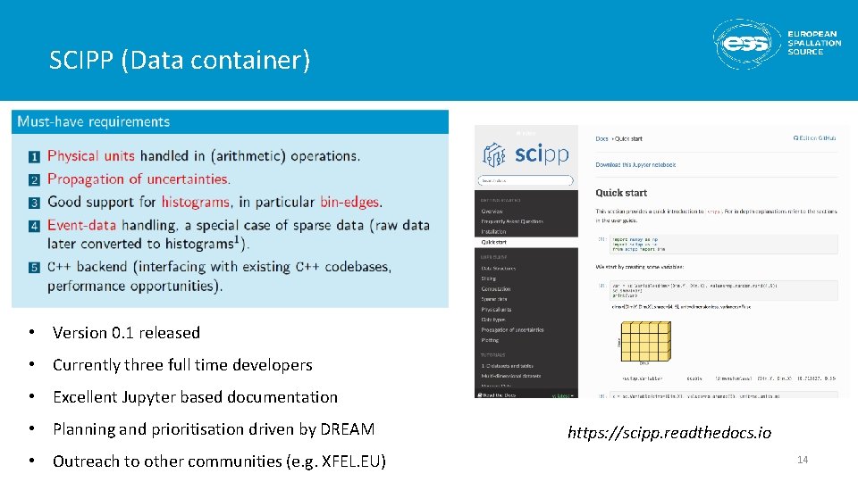 SCIPP (Data container) • Version 0. 1 released • Currently three full time developers