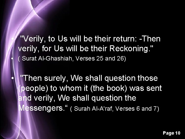  • "Verily, to Us will be their return: -Then verily, for Us will