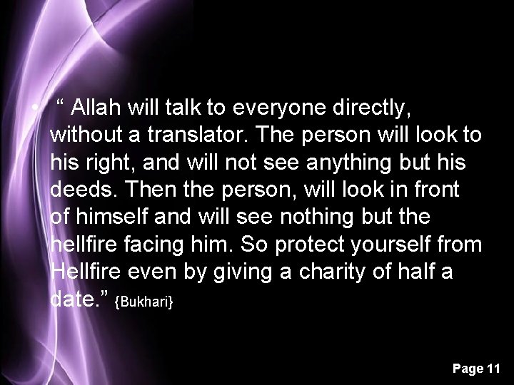  • “ Allah will talk to everyone directly, without a translator. The person