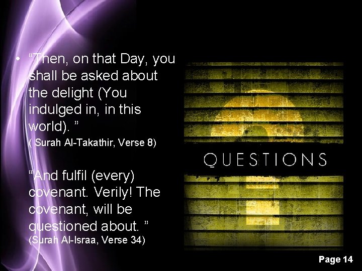  • “Then, on that Day, you shall be asked about the delight (You