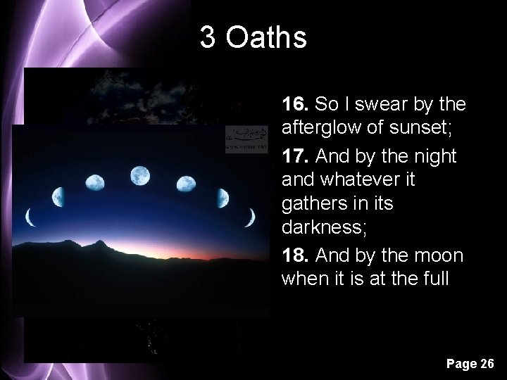 3 Oaths • 16. So I swear by the afterglow of sunset; • 17.