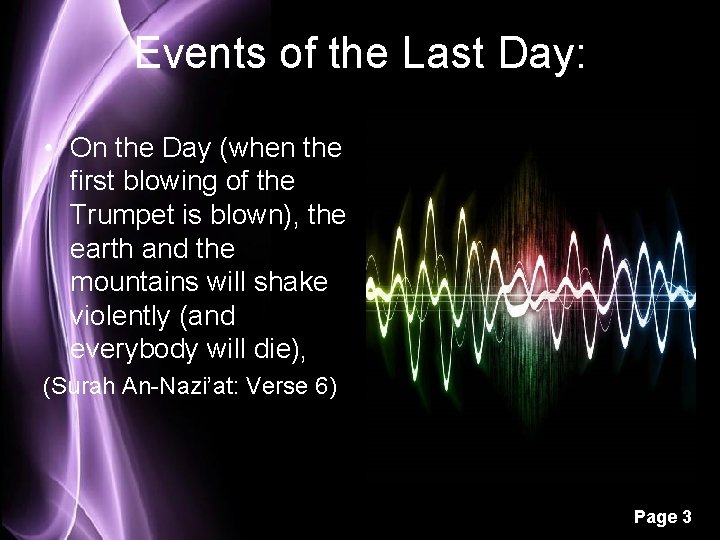 Events of the Last Day: • On the Day (when the first blowing of