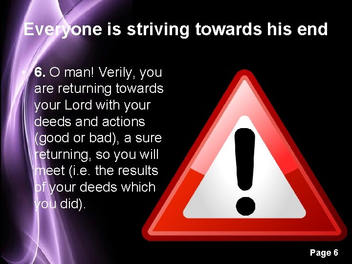 Everyone is striving towards his end • 6. O man! Verily, you are returning
