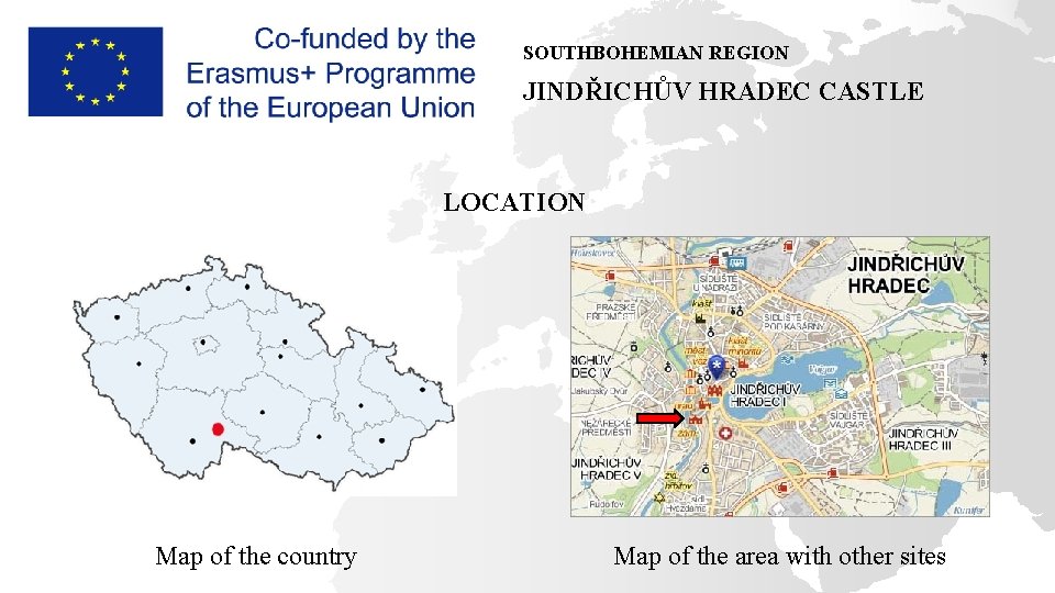 SOUTHBOHEMIAN REGION JINDŘICHŮV HRADEC CASTLE LOCATION Map of the country Map of the area