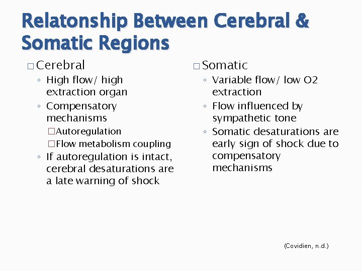 Relatonship Between Cerebral & Somatic Regions � Cerebral ◦ High flow/ high extraction organ