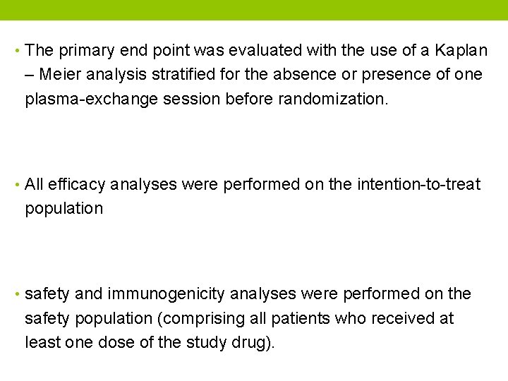  • The primary end point was evaluated with the use of a Kaplan