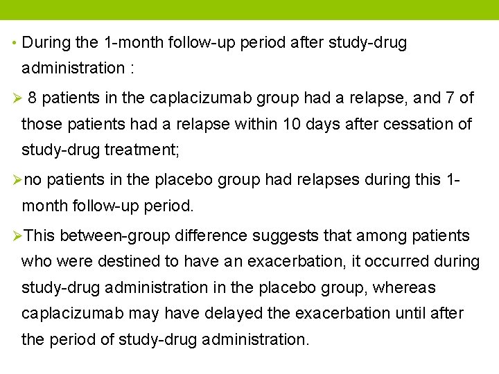  • During the 1 -month follow-up period after study-drug administration : Ø 8