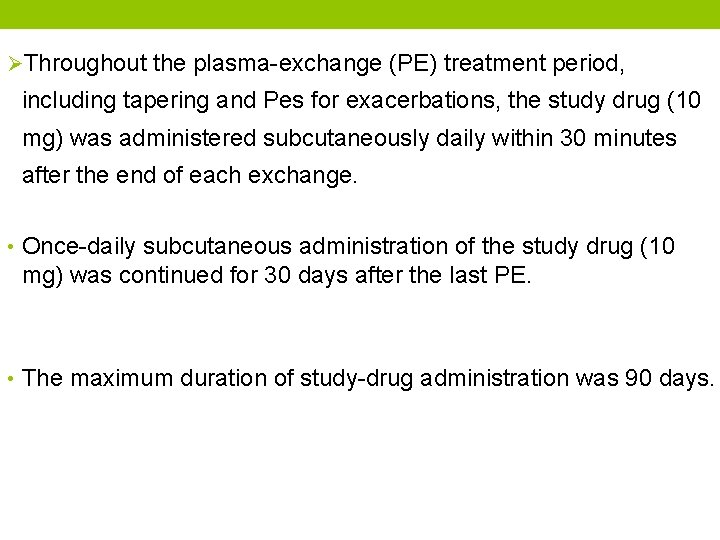 ØThroughout the plasma-exchange (PE) treatment period, including tapering and Pes for exacerbations, the study