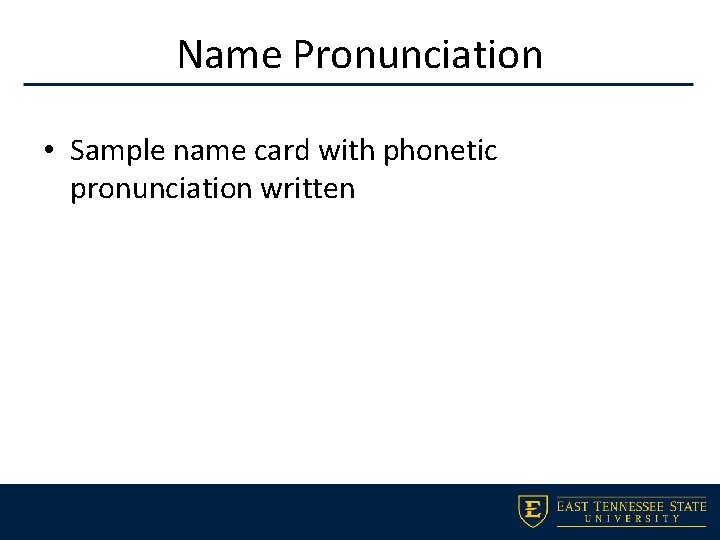 Name Pronunciation • Sample name card with phonetic pronunciation written 