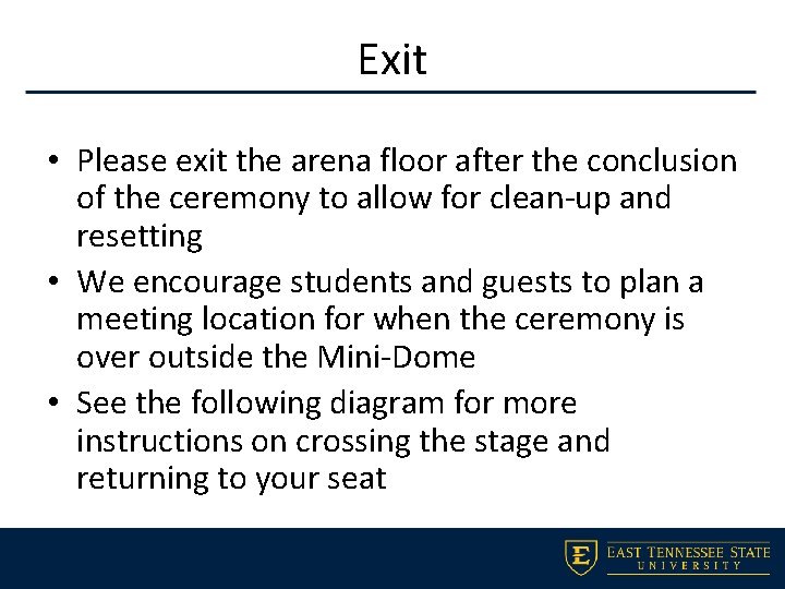 Exit • Please exit the arena floor after the conclusion of the ceremony to