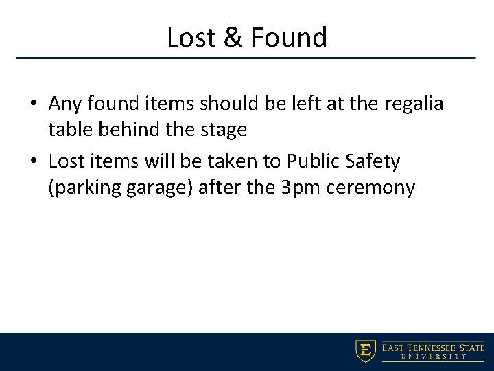 Lost & Found • Any found items should be left at the regalia table