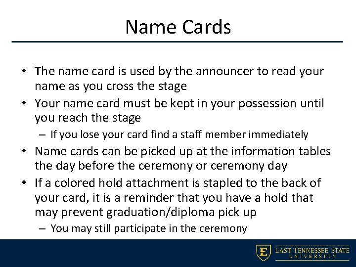 Name Cards • The name card is used by the announcer to read your