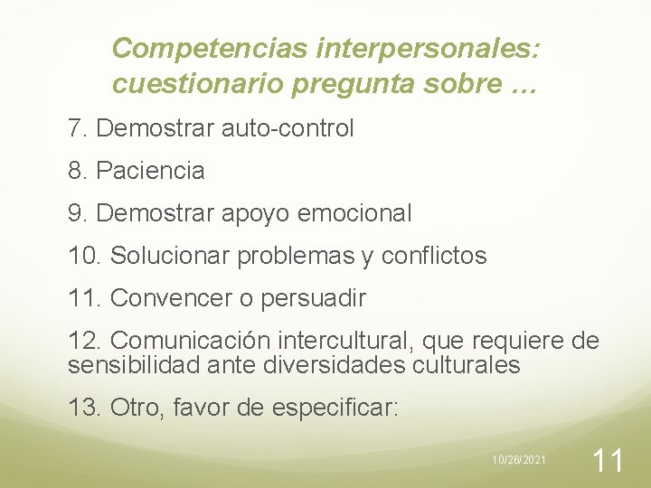 Competencias interpersonales: cuestionario pregunta sobre … 7. Demostrar auto-control 8. Paciencia 9. Demostrar apoyo