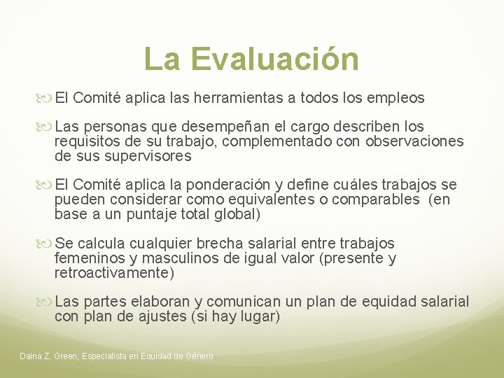 La Evaluación El Comité aplica las herramientas a todos los empleos Las personas que