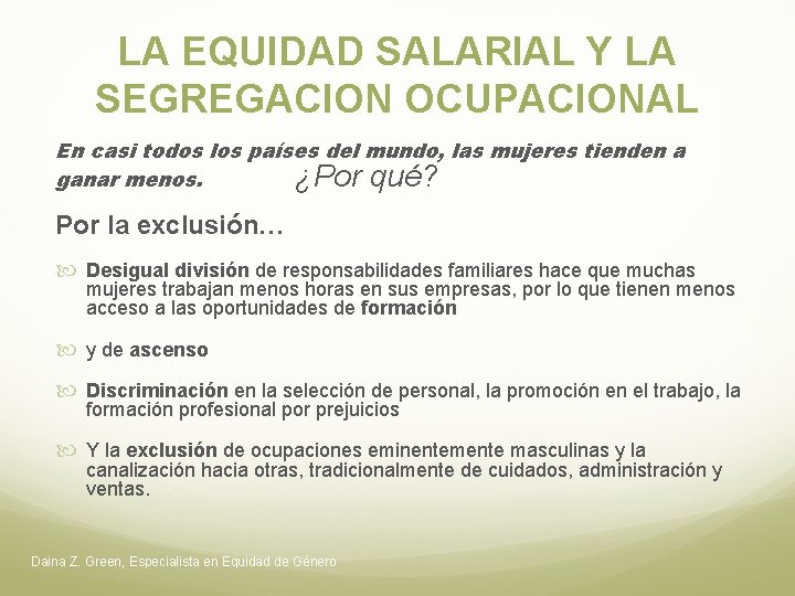 LA EQUIDAD SALARIAL Y LA SEGREGACION OCUPACIONAL En casi todos los países del mundo,