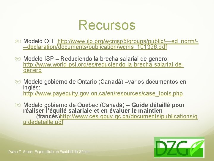 Recursos Modelo OIT: http: //www. ilo. org/wcmsp 5/groups/public/---ed_norm/--declaration/documents/publication/wcms_101326. pdf Modelo ISP – Reduciendo la