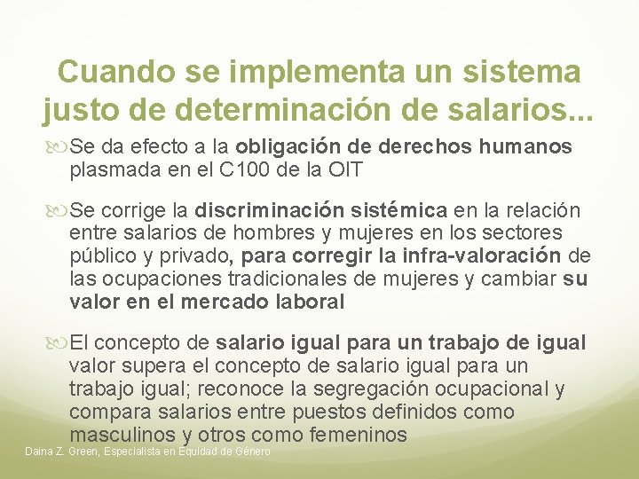 Cuando se implementa un sistema justo de determinación de salarios. . . Se da