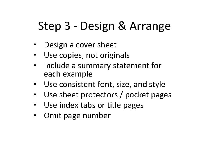 Step 3 - Design & Arrange • Design a cover sheet • Use copies,
