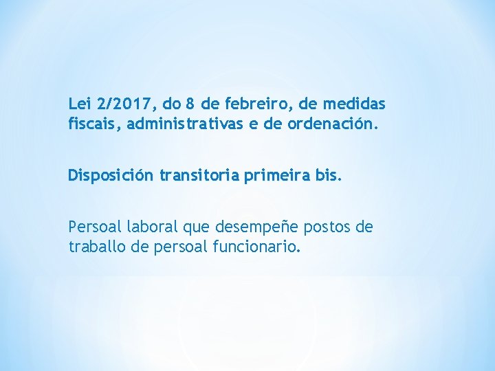 Lei 2/2017, do 8 de febreiro, de medidas fiscais, administrativas e de ordenación. Disposición