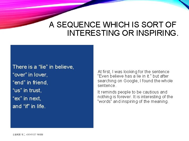 A SEQUENCE WHICH IS SORT OF INTERESTING OR INSPIRING. There is a “lie” in