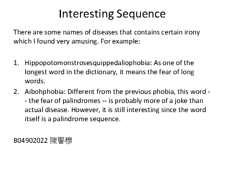 Interesting Sequence There are some names of diseases that contains certain irony which I