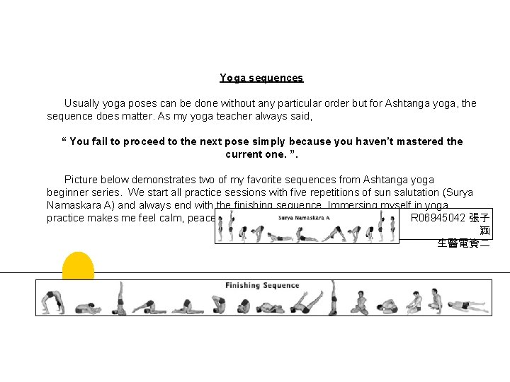 Yoga sequences Usually yoga poses can be done without any particular order but for