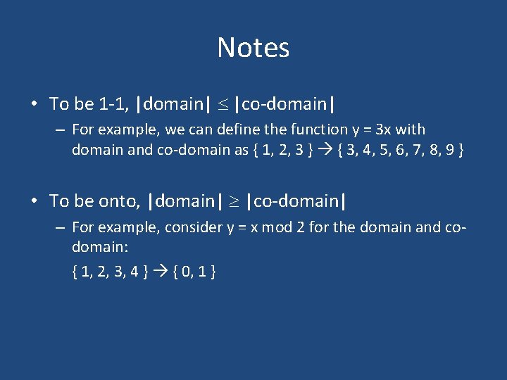 Notes • To be 1 -1, |domain| |co-domain| – For example, we can define