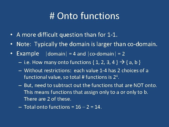 # Onto functions • A more difficult question than for 1 -1. • Note: