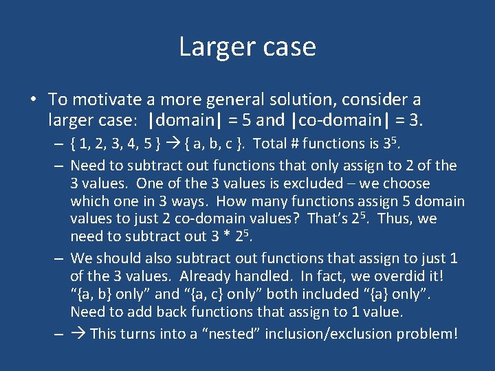 Larger case • To motivate a more general solution, consider a larger case: |domain|