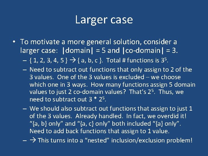 Larger case • To motivate a more general solution, consider a larger case: |domain|