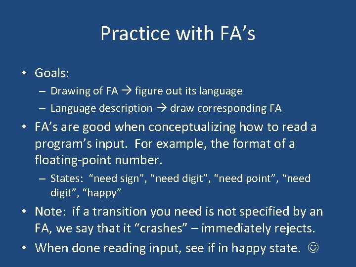 Practice with FA’s • Goals: – Drawing of FA figure out its language –