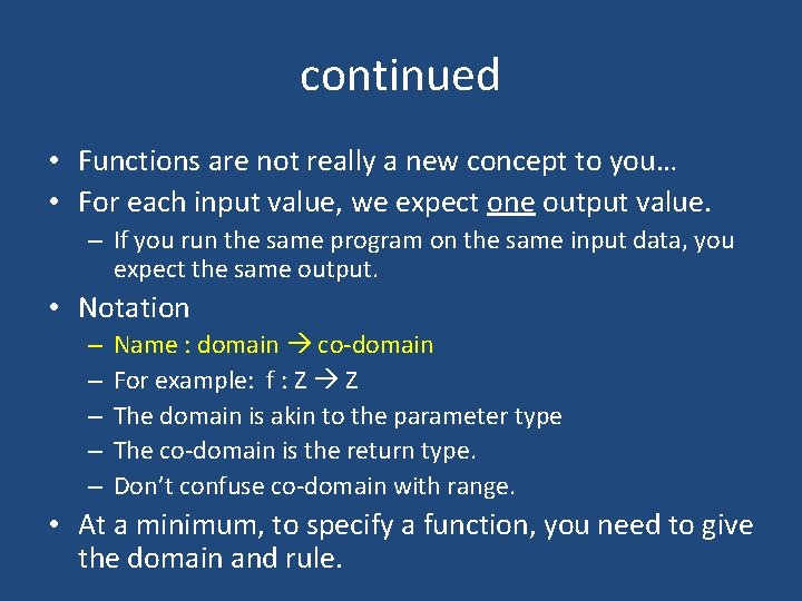 continued • Functions are not really a new concept to you… • For each