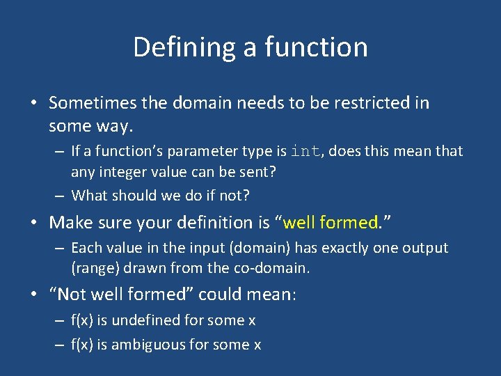 Defining a function • Sometimes the domain needs to be restricted in some way.