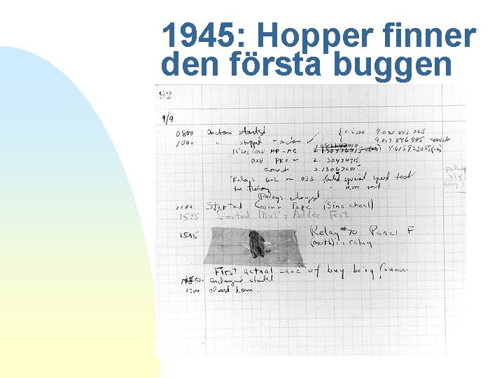 1945: Hopper finner den första buggen 