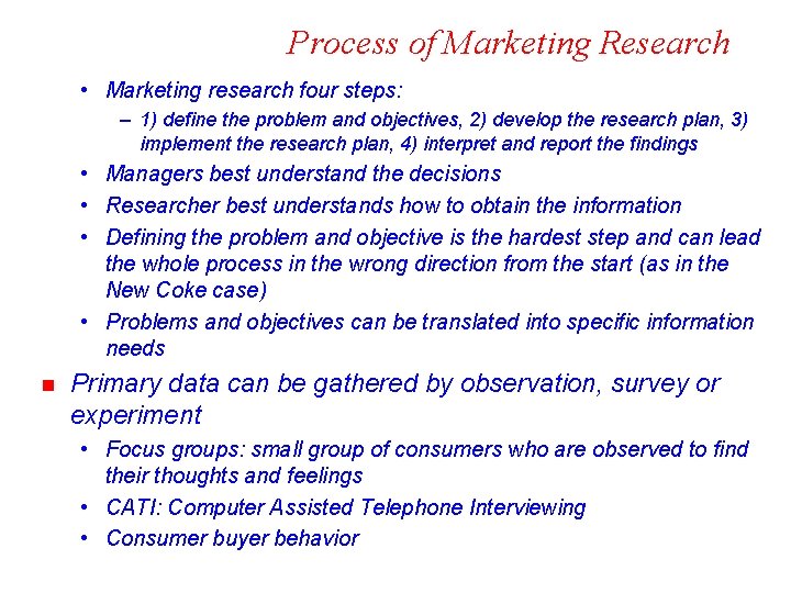 Process of Marketing Research • Marketing research four steps: – 1) define the problem