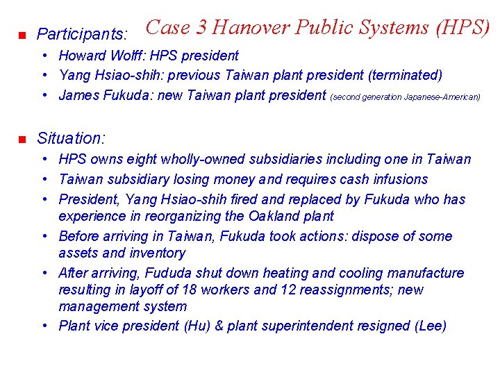 n Participants: Case 3 Hanover Public Systems (HPS) • Howard Wolff: HPS president •