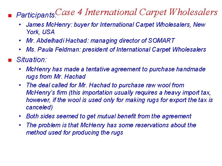 n Participants: Case 4 International Carpet Wholesalers • James Mc. Henry: buyer for International
