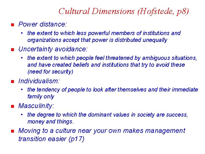 Cultural Dimensions (Hofstede, p 8) n Power distance: • the extent to which less