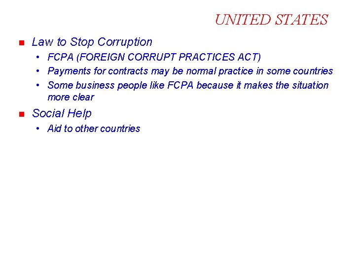 UNITED STATES n Law to Stop Corruption • FCPA (FOREIGN CORRUPT PRACTICES ACT) •