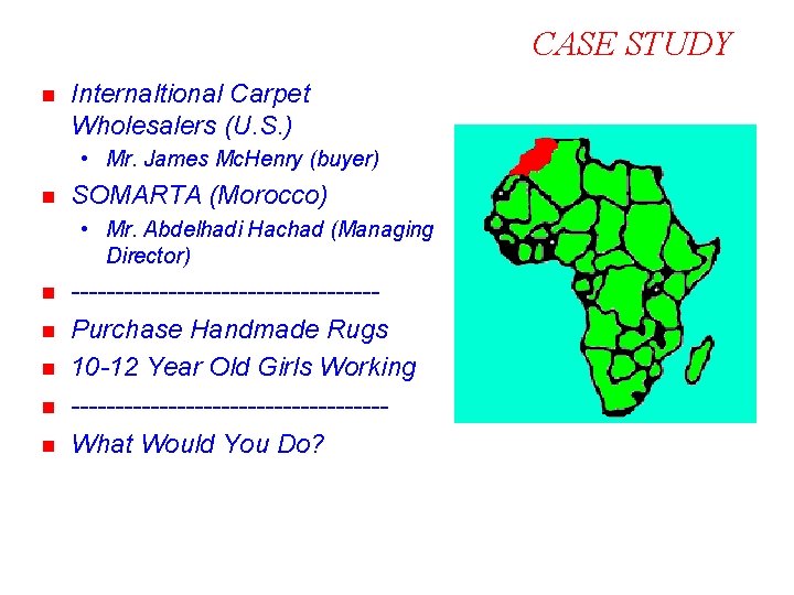 CASE STUDY n Internaltional Carpet Wholesalers (U. S. ) • Mr. James Mc. Henry