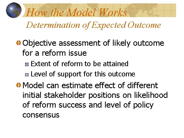 How the Model Works Determination of Expected Outcome Objective assessment of likely outcome for