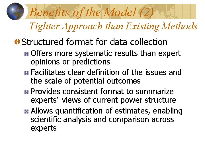 Benefits of the Model (2) Tighter Approach than Existing Methods Structured format for data