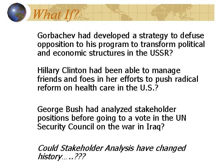 What If? Gorbachev had developed a strategy to defuse opposition to his program to