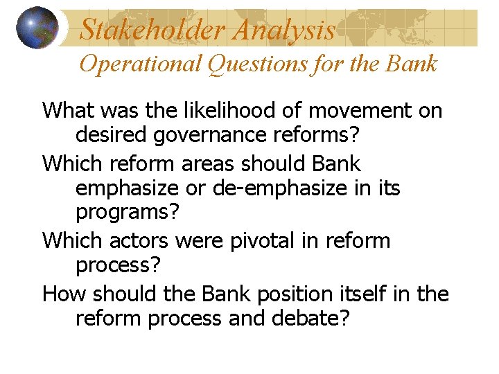 Stakeholder Analysis Operational Questions for the Bank What was the likelihood of movement on