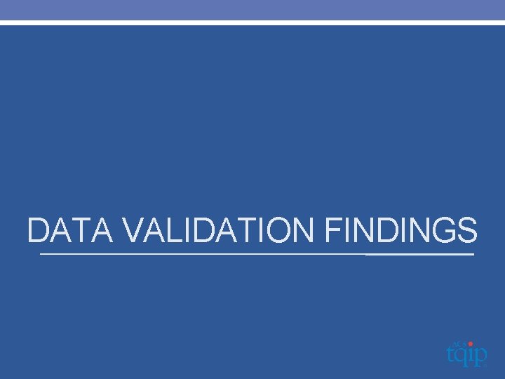 DATA VALIDATION FINDINGS 