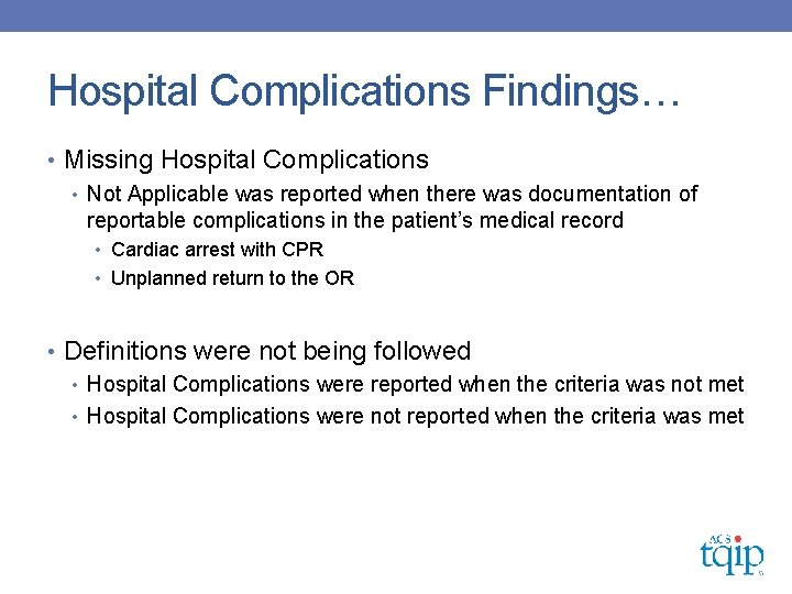 Hospital Complications Findings… • Missing Hospital Complications • Not Applicable was reported when there