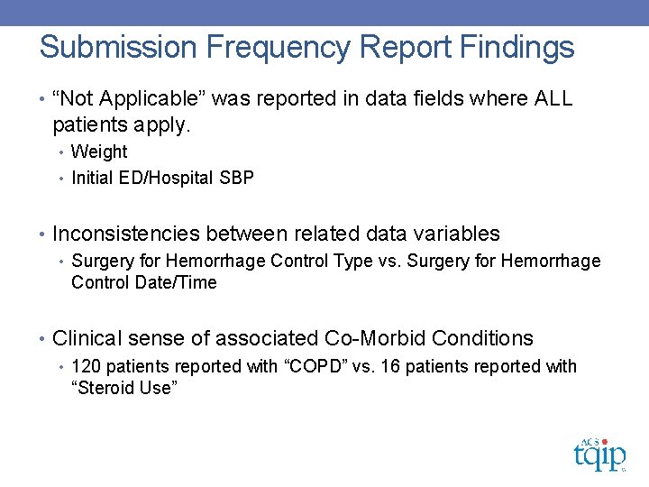 Submission Frequency Report Findings • “Not Applicable” was reported in data fields where ALL